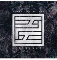 Hands Like Houses - Dissonants