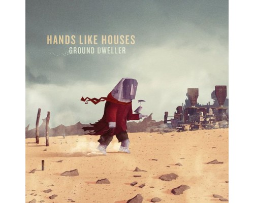 Hands Like Houses - Ground Dweller