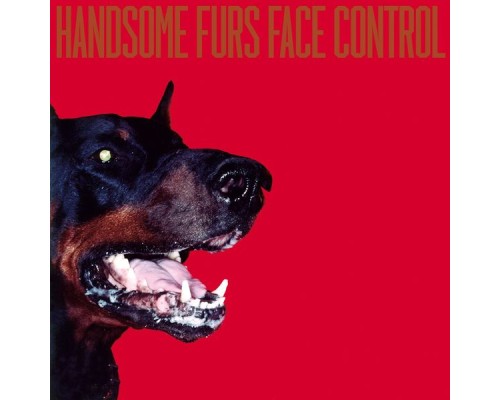 Handsome Furs - Face Control (Album)