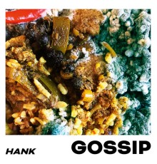 Hank - Gossip