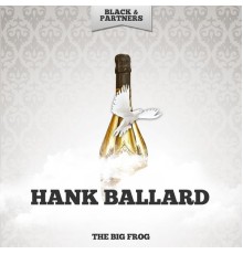 Hank Ballard - The Big Frog