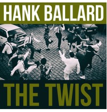 Hank Ballard - The Twist