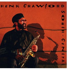 Hank Crawford - South Central