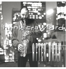 Hank Crawford - After Dark