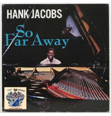 Hank Jacobs - So Far Away