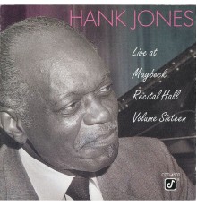 Hank Jones - Live At Maybeck Recital Hall, Vol. 16
