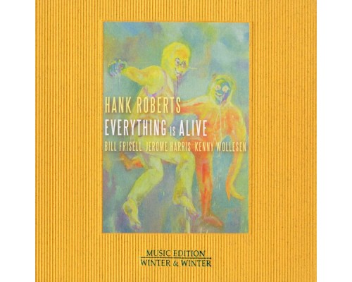 Hank Roberts - Everything is Alive