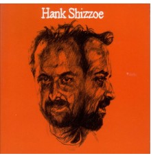 Hank Shizzoe - Hank Shizzoe