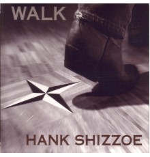 Hank Shizzoe - Walk