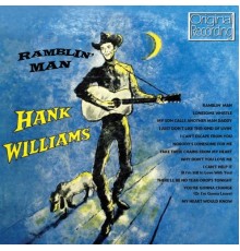 Hank Williams - Ramblin' Man