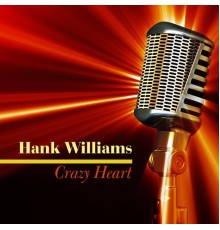 Hank Williams - Crazy Heart