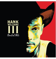 Hank Williams III - Greatest Hits