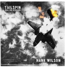 Hank Wilson - Tailspin (Ballad Version)