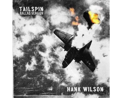 Hank Wilson - Tailspin (Ballad Version)