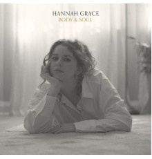 Hannah Grace - Body & Soul