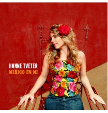 Hanne Tveter - México en Mi