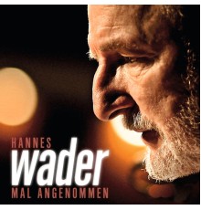 Hannes Wader - Mal angenommen