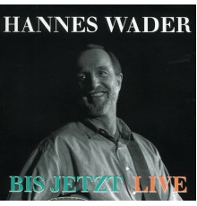 Hannes Wader - Bis jetzt (Live)