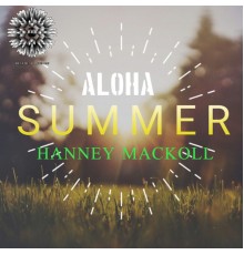 Hanney Mackoll - Aloha Summer