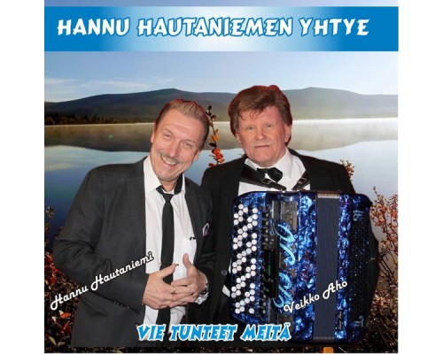 Hannu Hautaniemi - Vie tunteet meitä