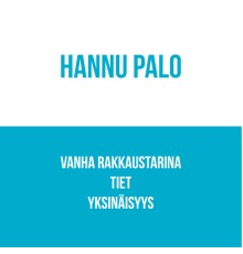 Hannu Palo - Vanha Rakkaustarina