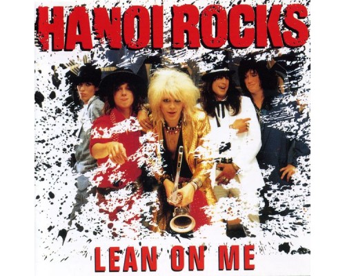 Hanoi Rocks - Lean On Me