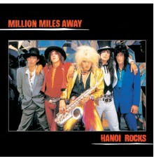 Hanoi Rocks - Million Miles Away