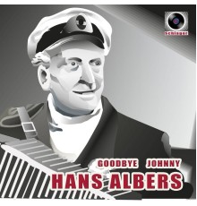 Hans Albers - Goodbye Johnny