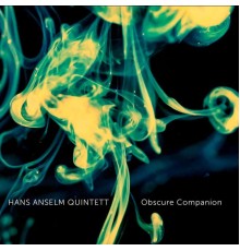 Hans Anselm Quintett - Obscure Companion