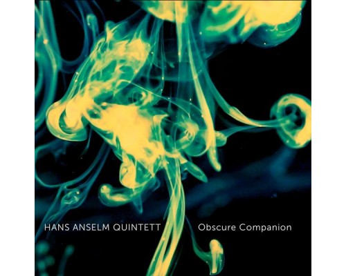 Hans Anselm Quintett - Obscure Companion