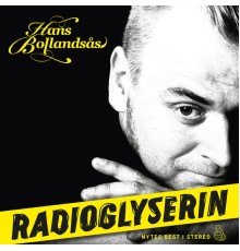 Hans Bollandsås - Radioglyserin