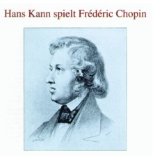 Hans Kann - Hans Kann spielt Frederic Chopin