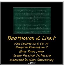 Hans Kann & Vienna Festival Orchestra - Beethoven & Liszt: Piano Concerto NO. 2, OP. 73 - Hungarian Rhapsody NO. 2