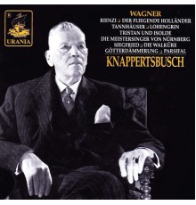 Hans Knappertsbusch - Knappertsbusch Conducts Wagner: Rienzi, Der Fliegende Holländer, Tannhäuser and Others