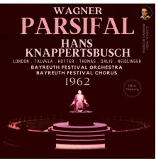 Hans Knappertsbusch, Bayreuth Festival Orchestra, Bayreuth Festival Chorus, Richard Wagner - Wagner: Parsifal by Hans Knappertsbusch