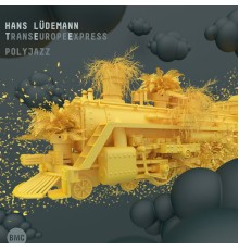 Hans Lüdemann TransEuropeExpress Ensemble - PolyJazz