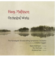 Hans Mathisen - Orchestral Works