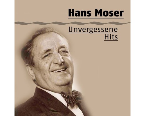 Hans Moser - Unvergessene Hits