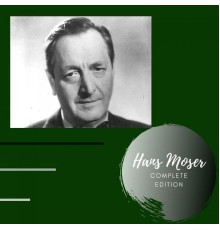 Hans Moser - Complete Edition