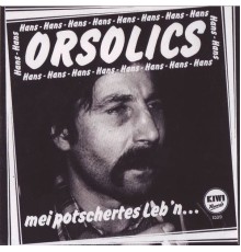 Hans Orsolics - Mei potschertes Leb'n