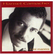 Hansel Camacho - A Mi Manera