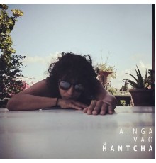 Hantcha - Ainga Vao