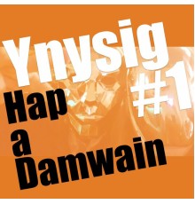 Hap a Damwain - Ynysig #1