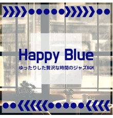 Happy Blue, Seiichi Masaoka - ゆったりした贅沢な時間のジャズbgm