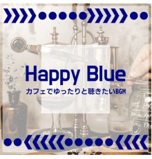 Happy Blue, Seiichi Masaoka - カフェでゆったりと聴きたいbgm