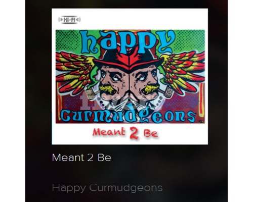 Happy Curmudgeons - Meant 2 Be Happy Curmudgeons - Meant 2 Be