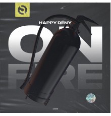 Happy Deny - On Fire