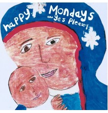 Happy Mondays - ...Yes Please