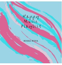 Happy Music Playlist with Happy Morning Music - Bossa Nova