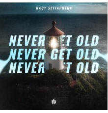 Haqy Setiaputra - Never Get Old